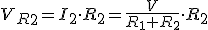 V_R_2=I_2\cdot{}R_2=\displaystyle\frac{V}{R_1+R_2}\cdot{}R_2