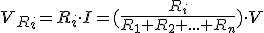 V_R_i=R_i\cdot{}I=(\displaystyle\frac{R_i}{R_1+R_2+...+R_n})\cdot{}V